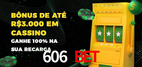 606 Bet melhor bônus de depósito