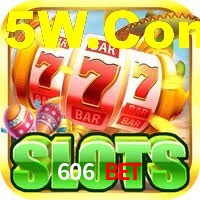 606 Bet